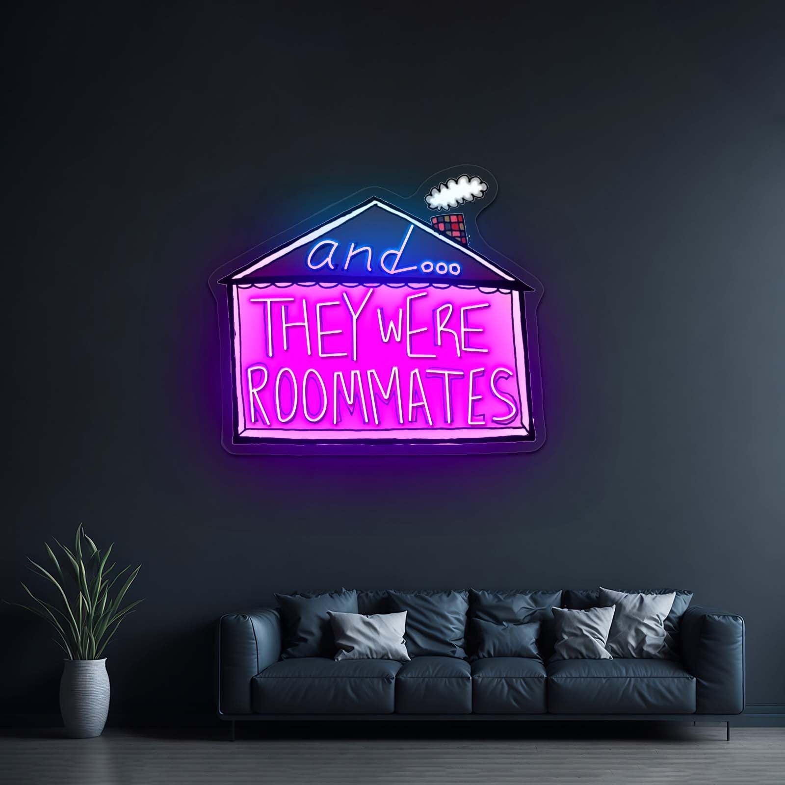 And They Were Roommates Custom Led Signs - Shineneon