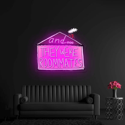 And They Were Roommates Custom Led Signs - Shineneon