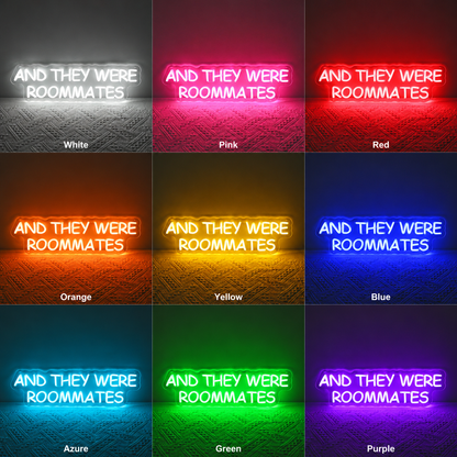 And They Were Roommates Room Decor LED Neon Sign - 05 Color Grid