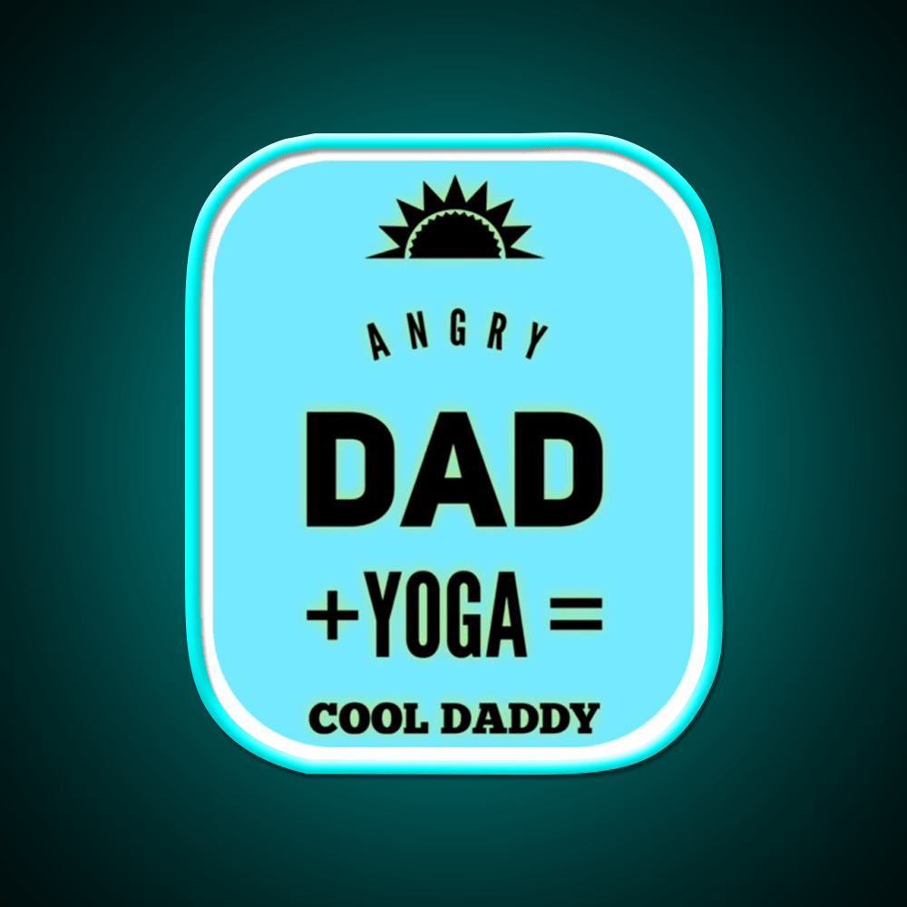 Angry Dad Yoga Cool Daddy Yoga Led Neon Sign For Wellness Space Rgb Color - Shineneon