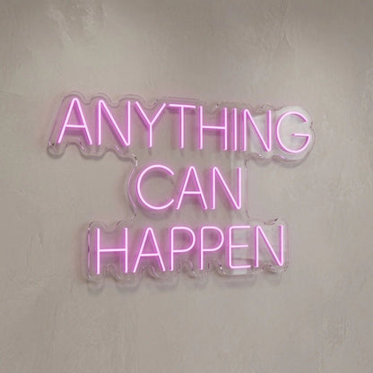 Anything Can Happen LED Neon Sign - Shineneon
