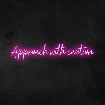 Approach With Caution Neon Sign | Shineneon