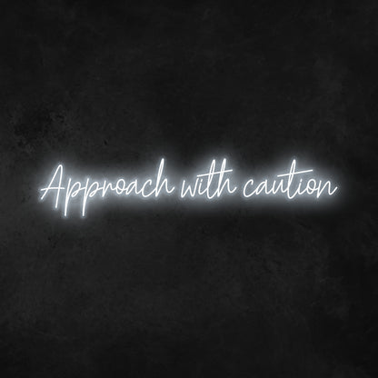 Approach With Caution Neon Sign | Shineneon