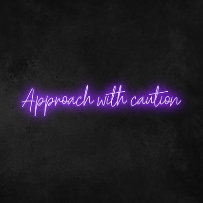 Approach With Caution Neon Sign | Shineneon