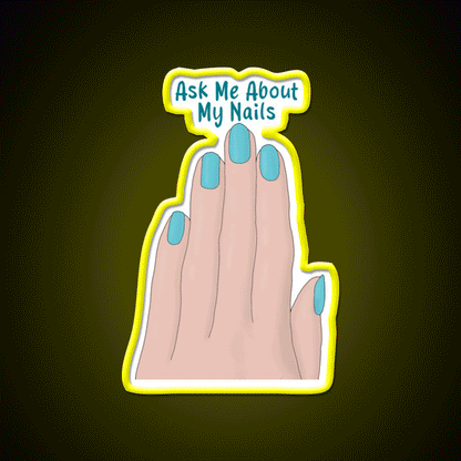 Ask Me About My Nail Salon Led Neon Sign For Beauty Salon Rgb Color - Custom LED neon sign front view