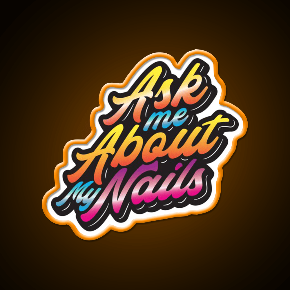 Ask Me About My Nail Salon Led Neon Sign For Tech Room Rgb Color - Shineneon