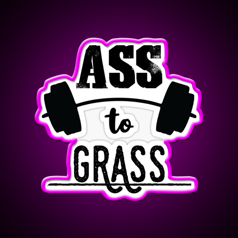Ass To Grass Gym Fitness Led Neon Sign Rgb Color