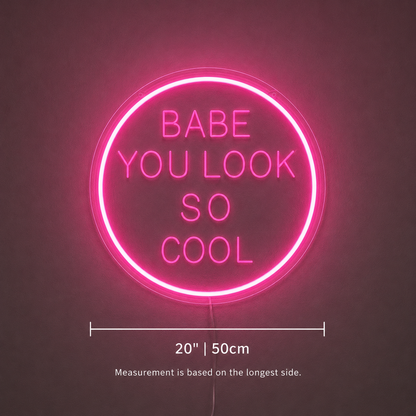Babe You Look So Cool LED Neon Sign - 04 Size Image