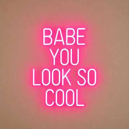 Babe You Look So Cool LED Neon Sign Garage Neon Sign - Shineneon