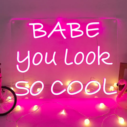 Babe You Look So Cool Led Sign Business Neon Signs Wall Art