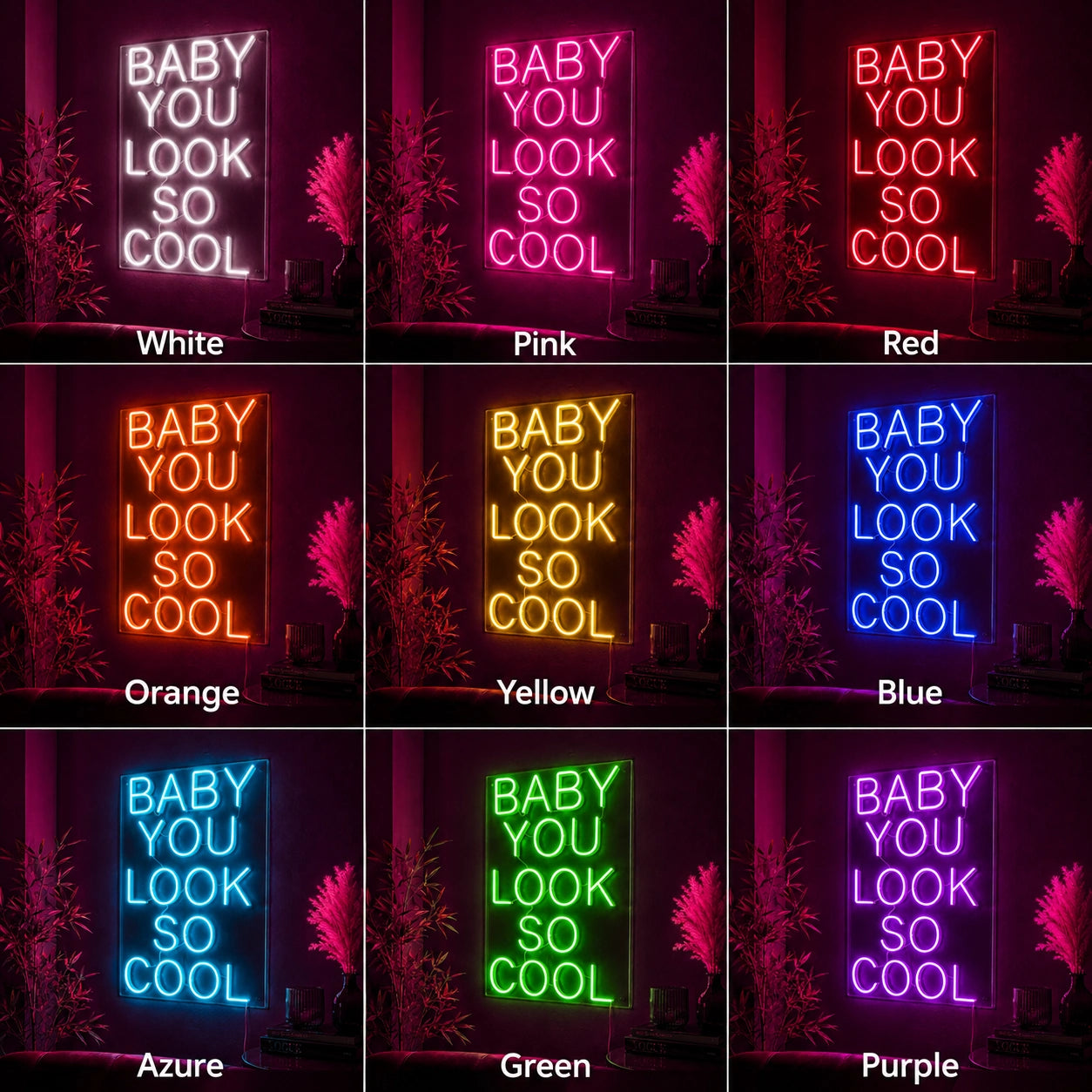 Baby You Look So Cool LED Neon Sign - 05 Color Grid