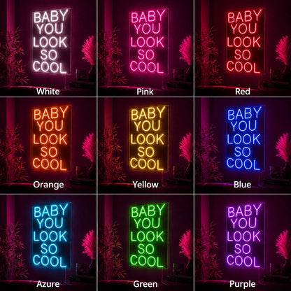 Baby You Look So Cool LED Neon Sign - 05 Color Grid