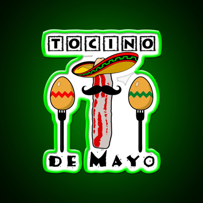 Bacon In Spanish Cinco De Mayo Tocino Party Drink Tequila Led Neon Sign Rgb Color - Shineneon