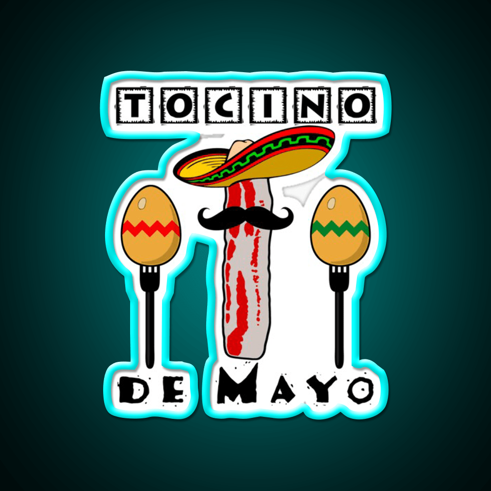 Bacon In Spanish Cinco De Mayo Tocino Party Drink Tequila Led Neon Sign Rgb Color - Shineneon