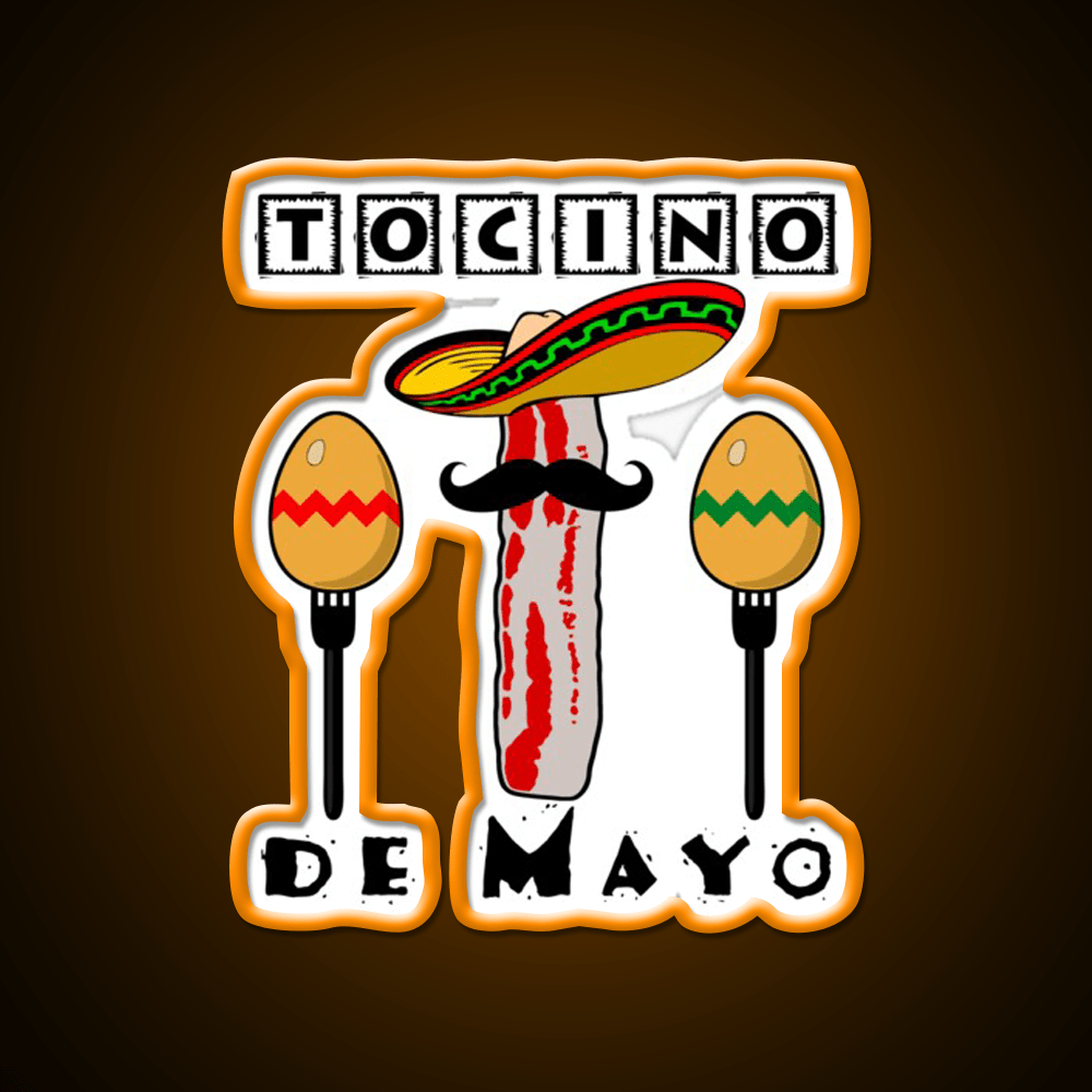 Bacon In Spanish Cinco De Mayo Tocino Party Drink Tequila Led Neon Sign Rgb Color - Shineneon