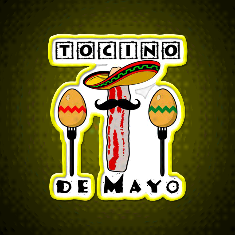 Bacon In Spanish Cinco De Mayo Tocino Party Drink Tequila Led Neon Sign Rgb Color - Custom LED neon sign front view