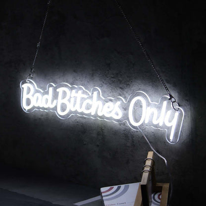 Bad Bitches Only White Neon Sign | Shineneon