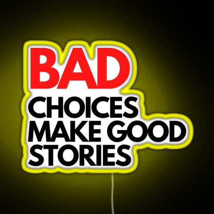 Bad Choices Make Good Stories Rgb Led Neon Sign Pop Wall Art - Shineneon