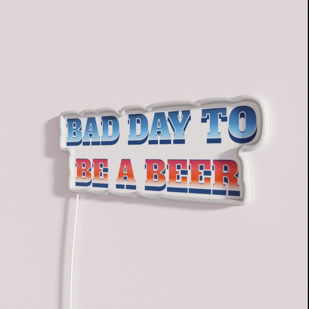 Bad Day To Be A Beer Rgb Led Neon Sign