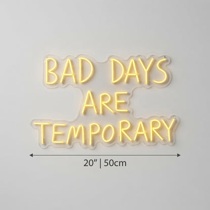 Bad Days Are Temporary LED Neon Sign - 04 Size Image