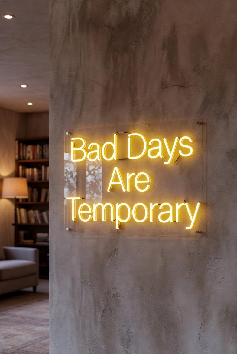 Bad Days Are Temporary LED Neon Sign - Shineneon