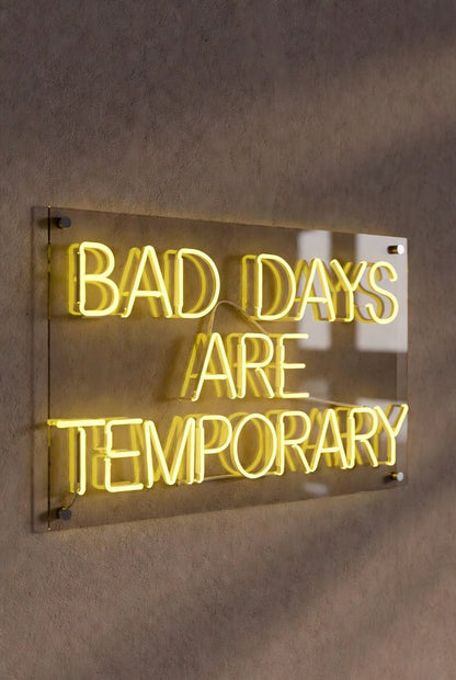 Bad Days Are Temporary LED Neon Sign - Shineneon