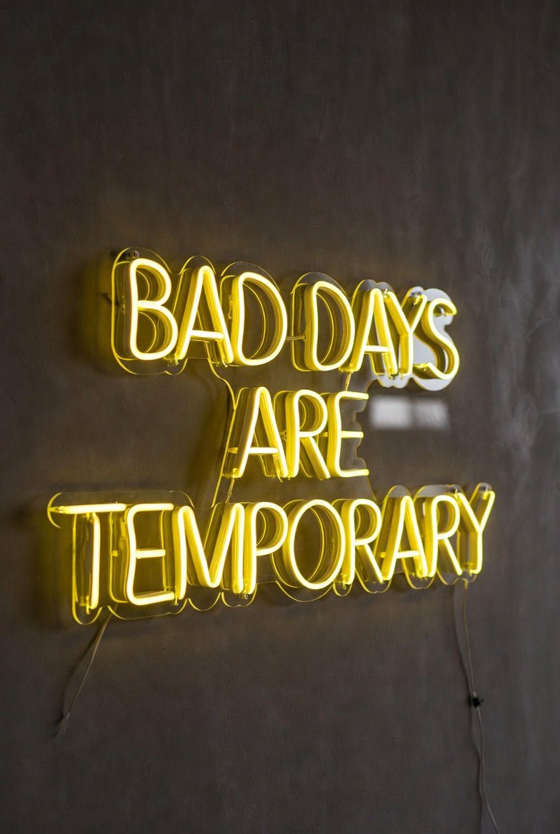 Bad Days Are Temporary LED Neon Sign - Shineneon