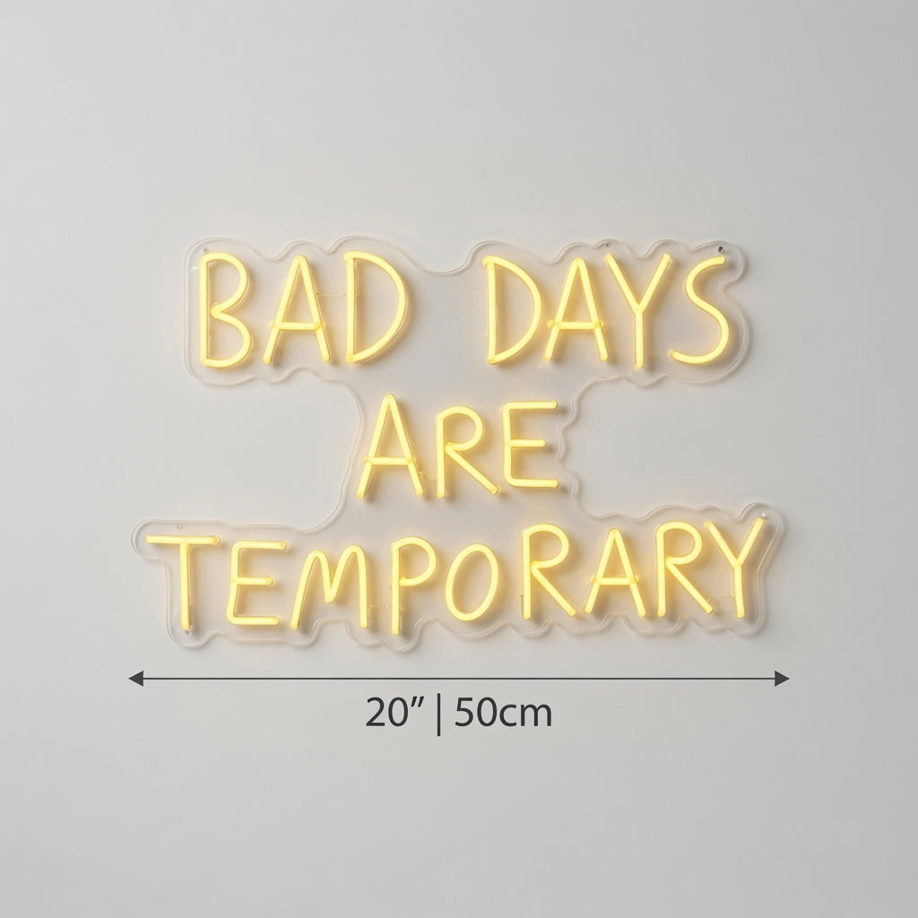 Bad Days Are Temporary LED Neon Sign Wall Neon Sign - 04 Size Image