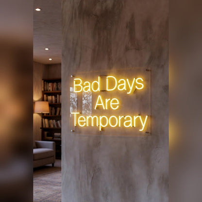 Bad Days Are Temporary LED Neon Sign Wall Neon Sign - Shineneon