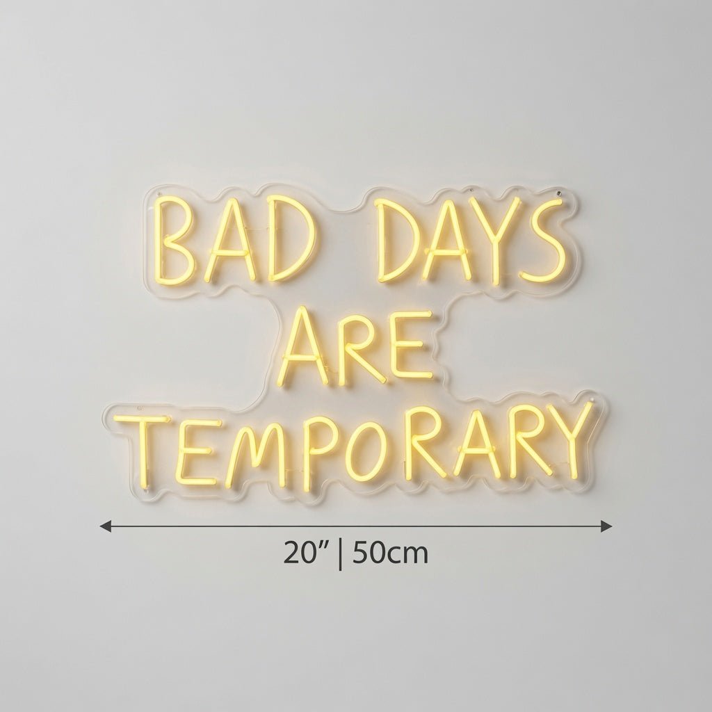 Bad Days Are Temporary LED Neon Sign Wall Neon Sign - Shineneon