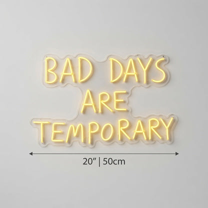 Bad Days Are Temporary LED Neon Sign Wall Neon Sign - Shineneon