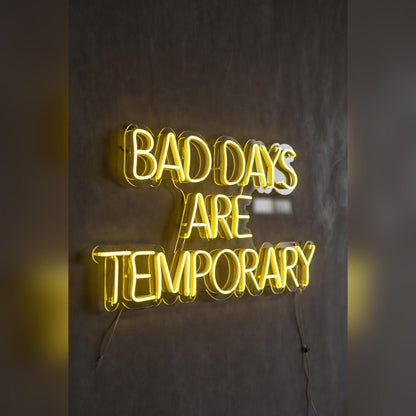 Bad Days Are Temporary LED Neon Sign Wall Neon Sign - Shineneon