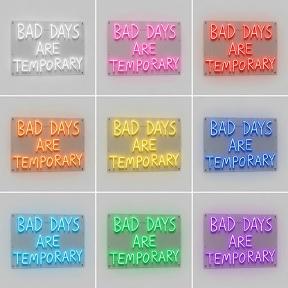 Bad Days Are Temporary LED Neon Sign Wall Neon Sign - Shineneon