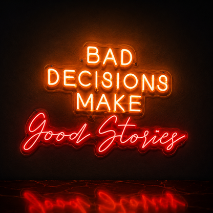 Bad Decision Make Good Stories Wall Decor LED Neon Sign - 02 High-Converting Product Image