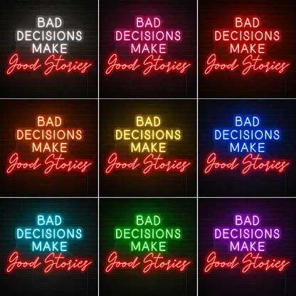 Bad Decision Make Good Stories Wall Decor LED Neon Sign - 05 Color Grid