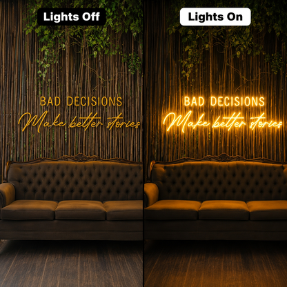 Bad Decision Matters Here LED Neon Sign - 06 Day Night Comparison