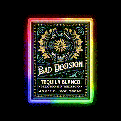 Bad Decision Tequila Fictitious Brand Party Drink Tequila Led Neon Sign Rgb Color - LED neon sign close-up detail
