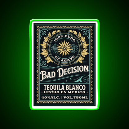 Bad Decision Tequila Fictitious Brand Party Drink Tequila Led Neon Sign Rgb Color - Shineneon