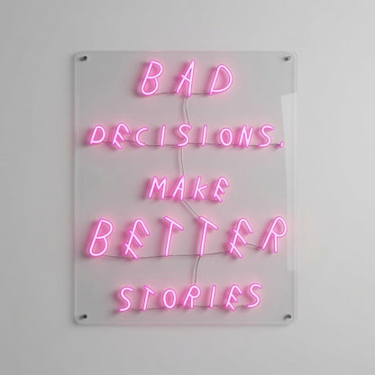 Bad Decisions Make Better Stories LED Neon Sign - Shineneon