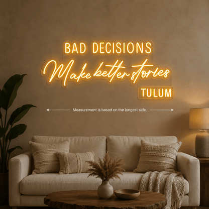 Bad Decisions Make Better Stories LED Neon Sign Home Art - Shineneon