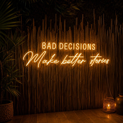 Bad Decisions Make Better Stories LED Neon Sign Home Decor - 01 Original Product Image
