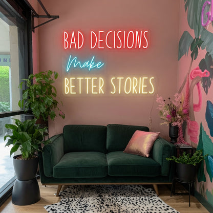 Bad Decisions Make Better Stories LED Neon Sign Home Wall Art - 02 High-Converting Product Image