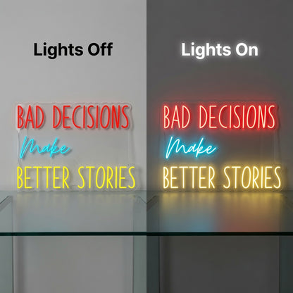 Bad Decisions Make Better Stories LED Neon Sign Home Wall Art - 06 Day Night Comparison