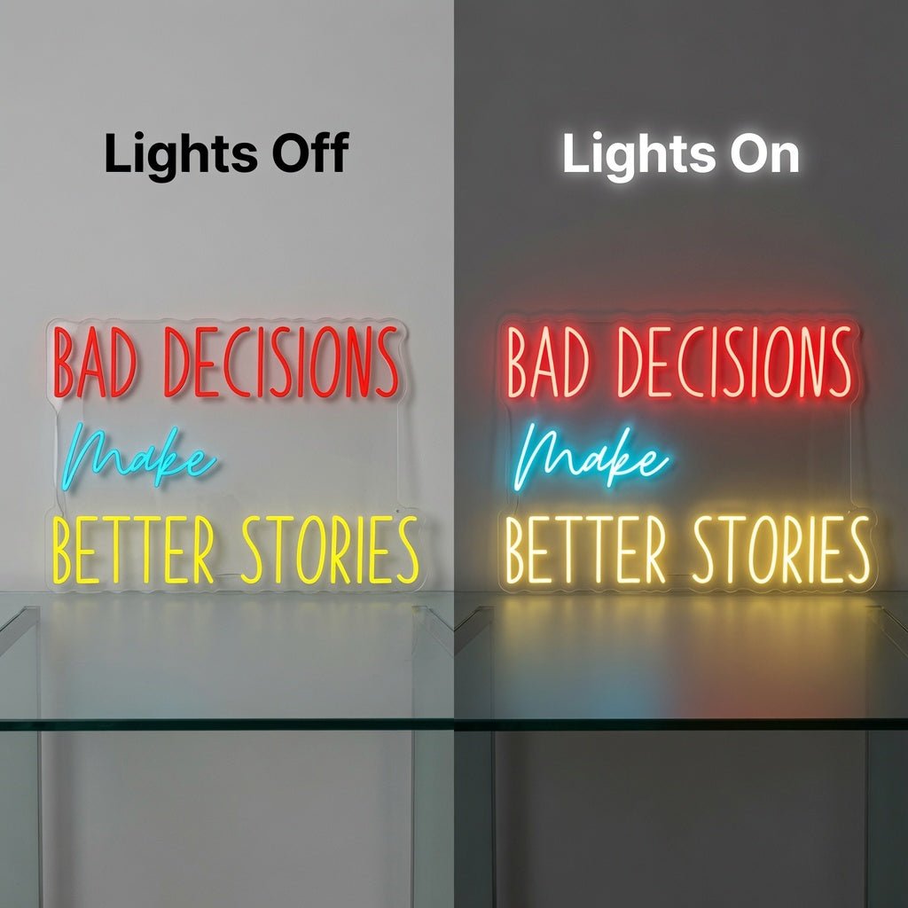 Bad Decisions Make Better Stories LED Neon Sign Home Wall Art - Shineneon
