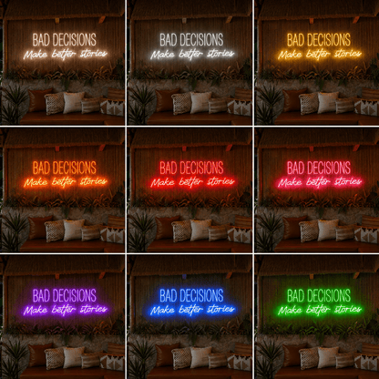 Bad Decisions Make Better Stories LED Neon Sign Home Wall Art Home Art - Shineneon