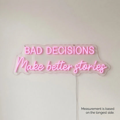 Bad Decisions Make Better Stories LED Neon Sign Home Wall Art Wall Decor - 04 Size Image