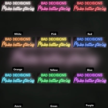 Bad Decisions Make Better Stories LED Neon Sign Home Wall Art Wall Decor - 05 Color Grid