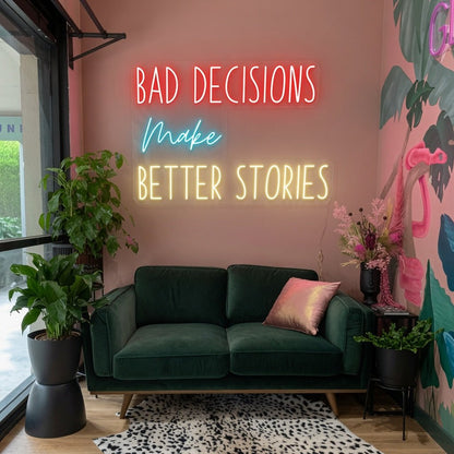 Bad Decisions Make Better Stories LED Neon Sign Home Wall Art Wall Neon Sign - Shineneon