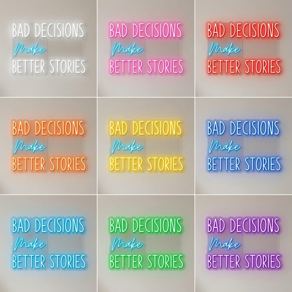 Bad Decisions Make Better Stories LED Neon Sign Home Wall Art Wall Neon Sign - Shineneon