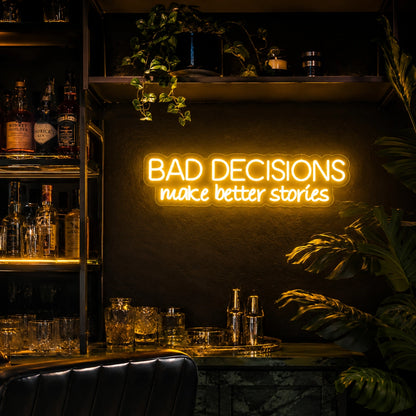 Bad Decisions Make Better Stories LED Neon Sign Wall Decor - 02 High-Converting Product Image